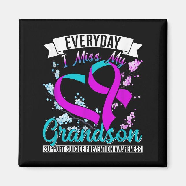 Everyday I Miss My Son Suprt Suicide Prevention Aw Magnet (Front)