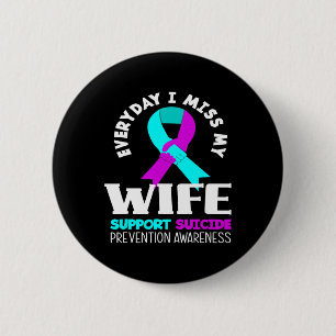 Everyday I Miss My Wife Support Suicide Awareness 6 Cm Round Badge