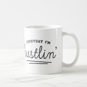 Everyday I'm Hustlin' Joke Coffee Mug