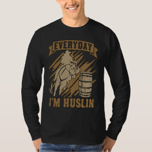 Everyday I'm Hustlin' Loves Barrel Rodeo Horse Bar T-Shirt