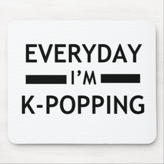 Everyday I'm K-POPPING! Mouse Mat