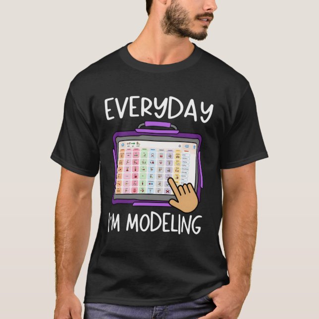 Everyday I'M Modelling Slp Aac Speech Language Pat T-Shirt (Front)