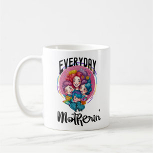 Everyday I'm Motherin', Funny Mum Life Quote Coffee Mug