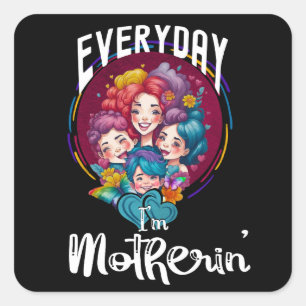 Everyday I'm Motherin', Mum Life Funny Quote Square Sticker