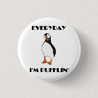 Everyday I'm Pufflin Puffin Bird