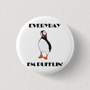 Everyday I'm Pufflin Puffin Bird 3 Cm Round Badge