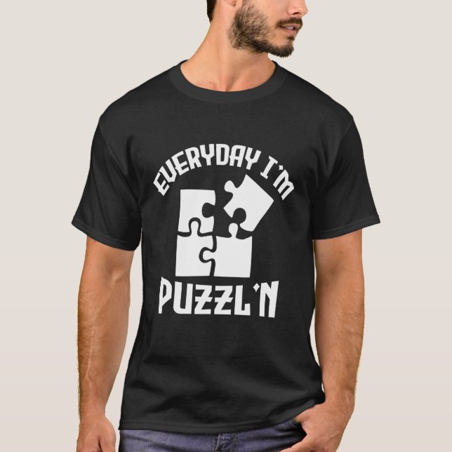 Everyday I'm Puzzl'n   Jigsaw Puzzle Master Puzzli T-Shirt (Front)