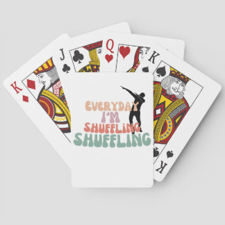 Everyday I'm shuffling cards