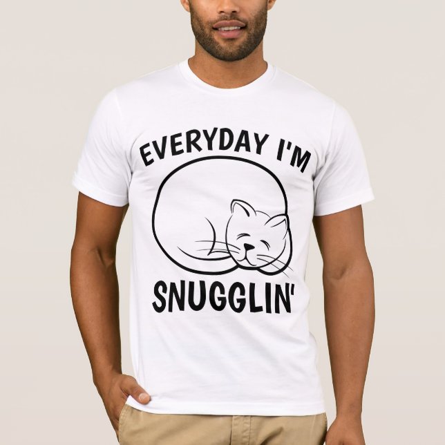 EVERYDAY I'M SNUGGLIN' Funny Cat T-shirts (Front)
