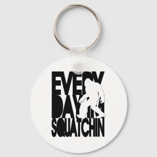 Everyday I'm Squatchin - Black and white Key Ring