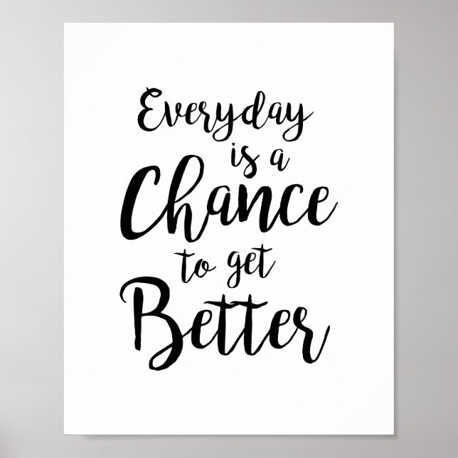 Everyday is a chance to get better motivational poster (Front)
