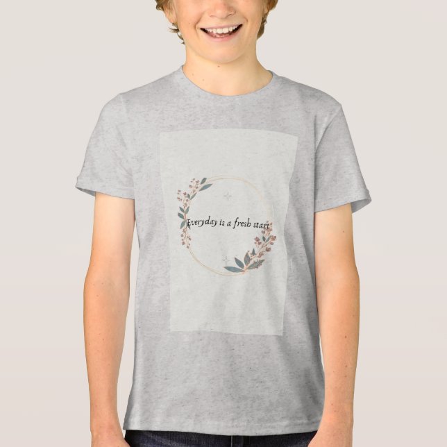 Everyday is a fresh start tshirt inspirational (Front)