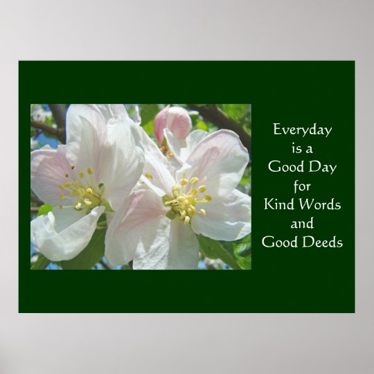 Everyday is a Good Day for Kind Words Good Deeds Poster