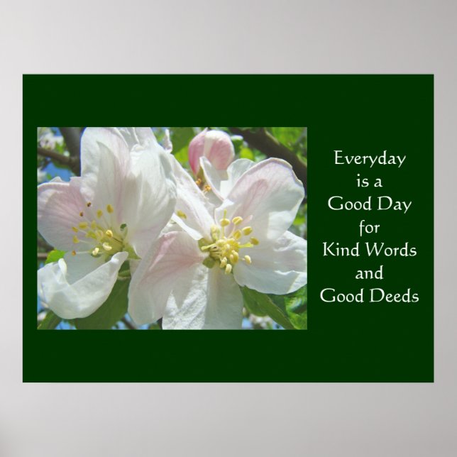 Everyday is a Good Day for Kind Words Good Deeds Poster (Front)