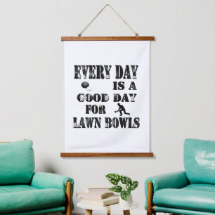 Everyday Is A Good Day For Lawn Bowls Wall Hanging Tapestry