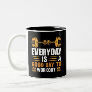 Everyday Is A Good Day To Workout T-Shirt Two-Tone Coffee Mug