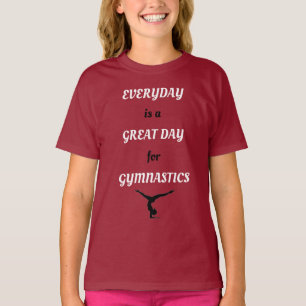 Everyday is a Great Day for Gymnastics T-Shirt