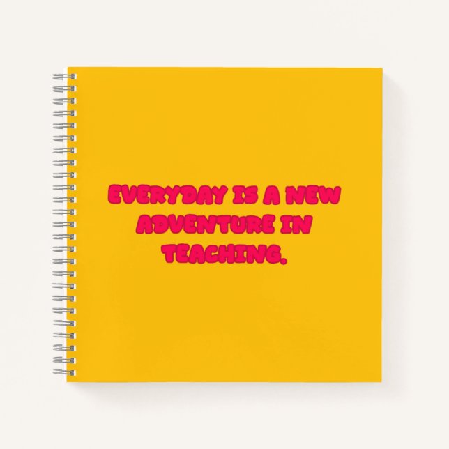 Everyday Is A New Adventure In Teaching Educator Notebook (Front)