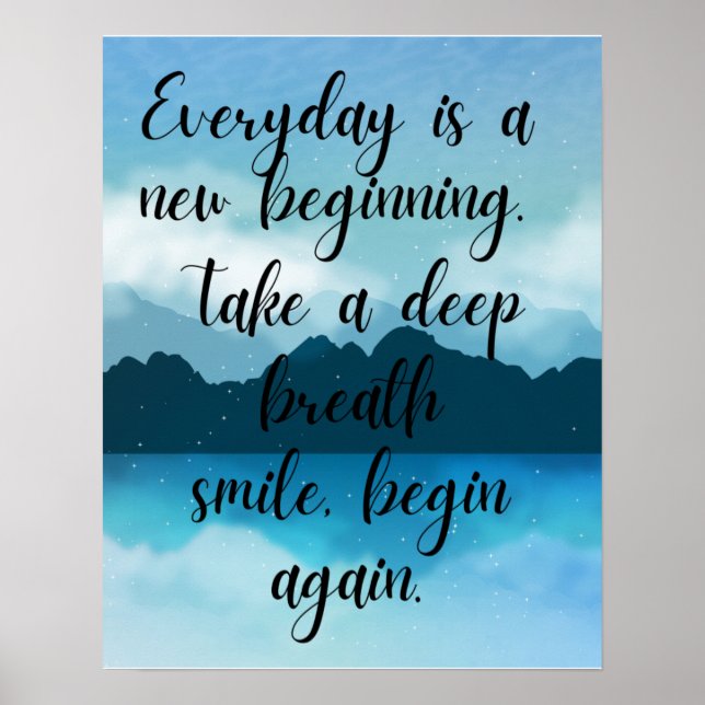 Everyday is a new beginning   poster (Front)