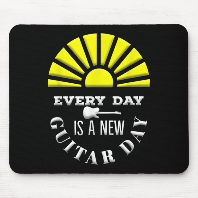 Everyday Is A New Guitar Day Funny Quote Guitarist Mouse Mat (Front)