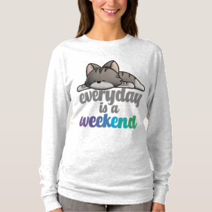 Everyday is a Weekend T-Shirt