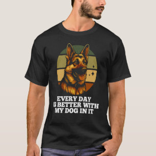 Everyday Is Better With My Dog German Shepherd Pup T-Shirt