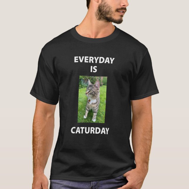 Everyday Is Caturday Happy Cat T-Shirt (Front)