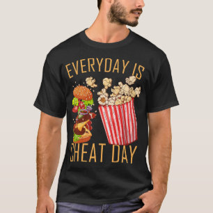 Everyday Is Cheat Day Funny Gym Food Idea Workout T-Shirt