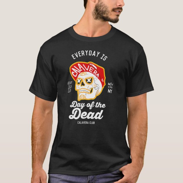 Everyday is Day of the Dead (Calavera Hat) T-Shirt (Front)