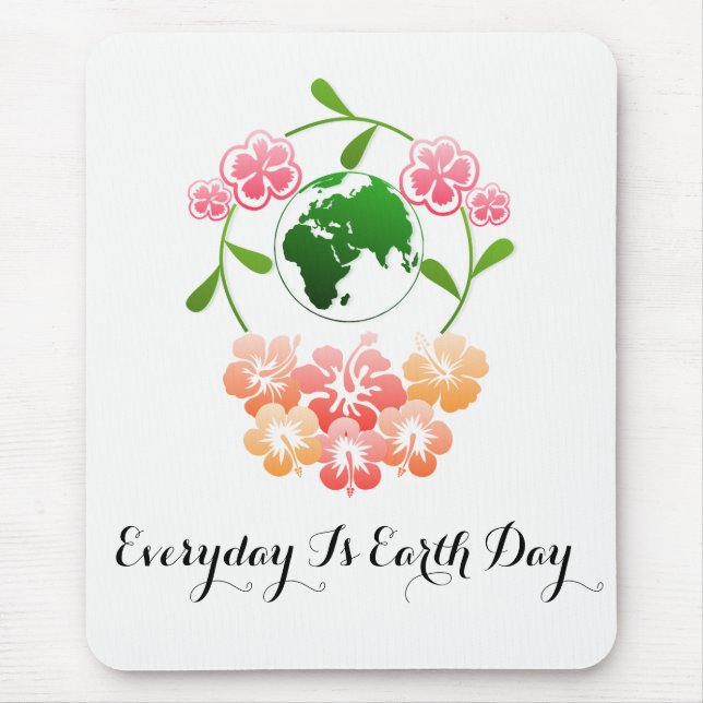 "Everyday is Earth Day" Floral Mouse Pad (Front)