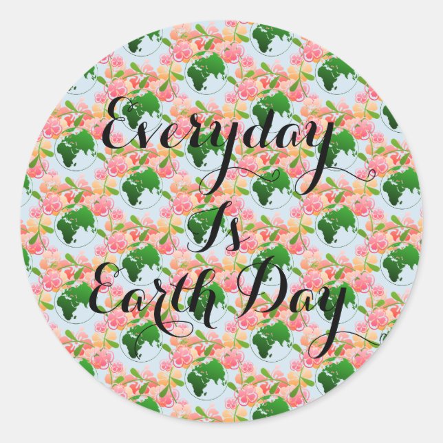 "Everyday is Earth Day" Floral Stickers. Classic Round Sticker (Front)