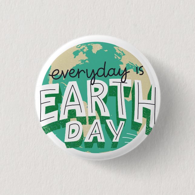 Everyday is Earth day Planet Nature 3 Cm Round Badge (Front)