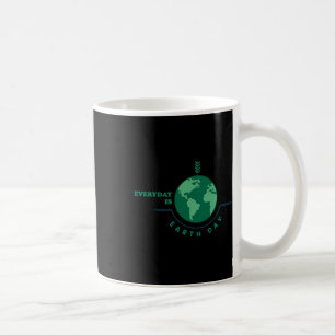 Everyday Is Earth Day Tee Womens Men Youth Kids  Coffee Mug