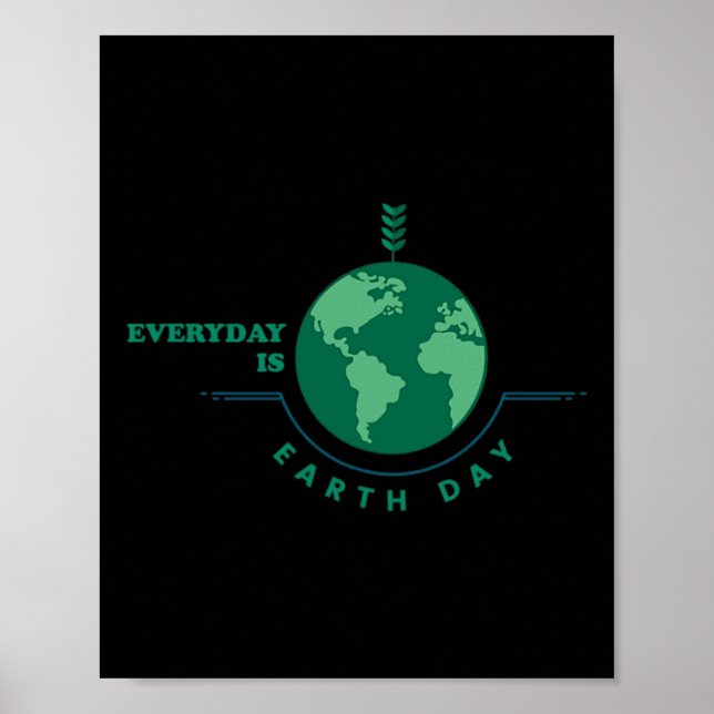 Everyday Is Earth Day Tee Womens Men Youth Kids  Poster (Front)