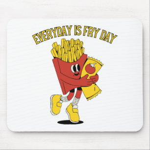 Everyday Is Fry Day Mouse Mat