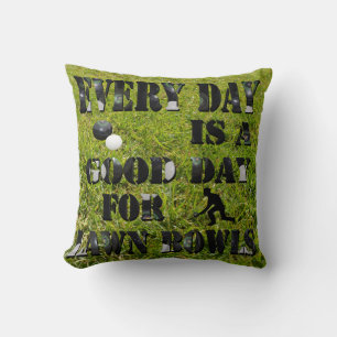 Everyday Is Good For Lawn Bowls, Cushion