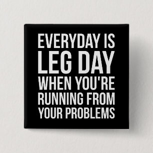 Everyday Is Leg Day - Funny Novelty Squat Workout 15 Cm Square Badge