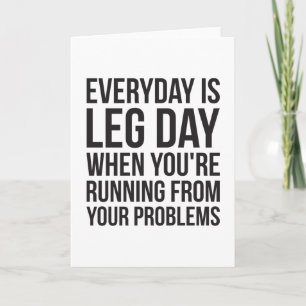Everyday Is Leg Day - Funny Novelty Squat Workout Card