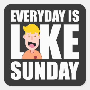 everyday is like sunday stickers and labels