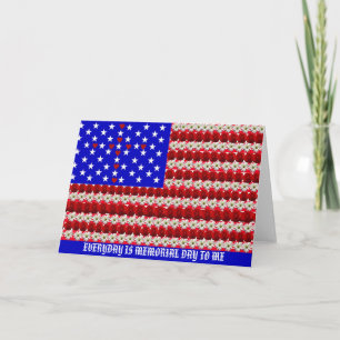 EVERYDAY IS MEMORIAL DAY TO ME CARD