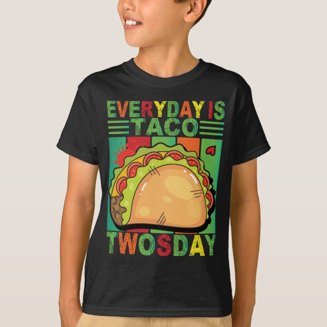 Everyday is Taco Twosday Mexican Taco Lover T-Shirt (Front)