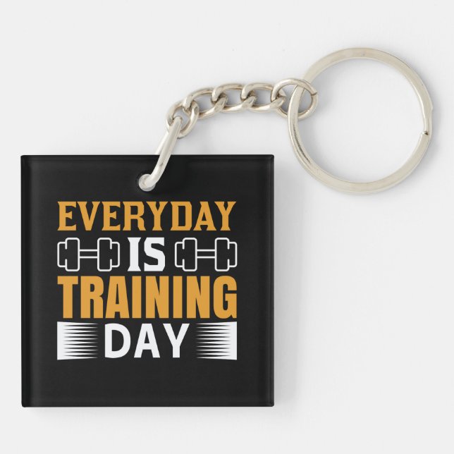 Everyday Is Training Day Gym Exercise Workout Key Ring (Back)