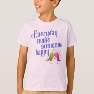 Everyday make someone happy MONSTER T-Shirt