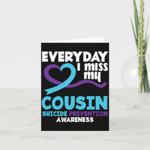 Everyday Miss Cousin Suicide Prevention Awareness Card