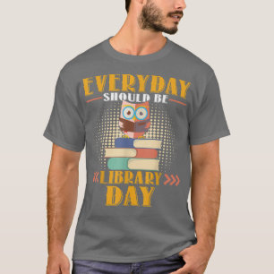 Everyday Should Be Library Day Cute Owl Reading Bo T-Shirt