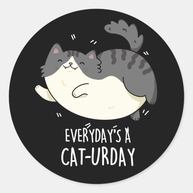 Everyday's A Cat-urday Funny Cat Pun Dark BG Classic Round Sticker (Front)