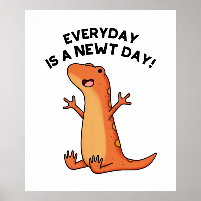 Everyday's A Newt Day Funny Cute Salamander Pun Poster (Front)