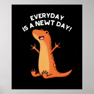 Everyday's A Newt Day Salamander Pun Dark BG Poster