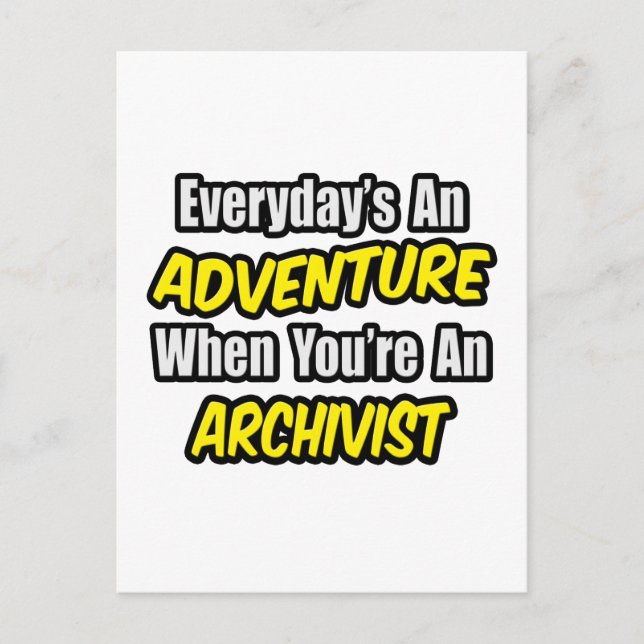 Everyday's An Adventure .. Archivist Postcard (Front)