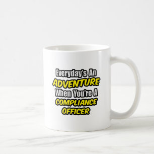 Everyday's An Adventure .. Compliance Officer Coffee Mug